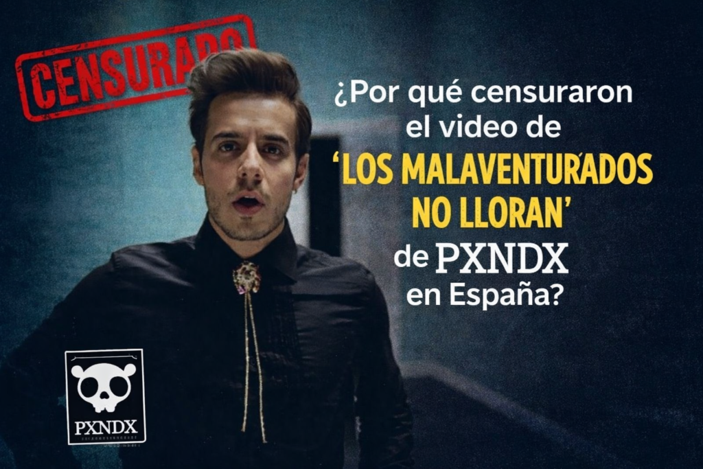 ¿Por qué censuraron el video de “Los Malaventurados No Lloran” de PXNDX en España?